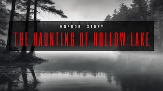 Unlocking the Horrors ‘The Haunting of Hollow Lake’ Unveiled | A Supernatural Saga