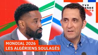 Mondial 2026 : "L'Algérie doit maintenant progresser de match en match…" (Patrick Juillard)