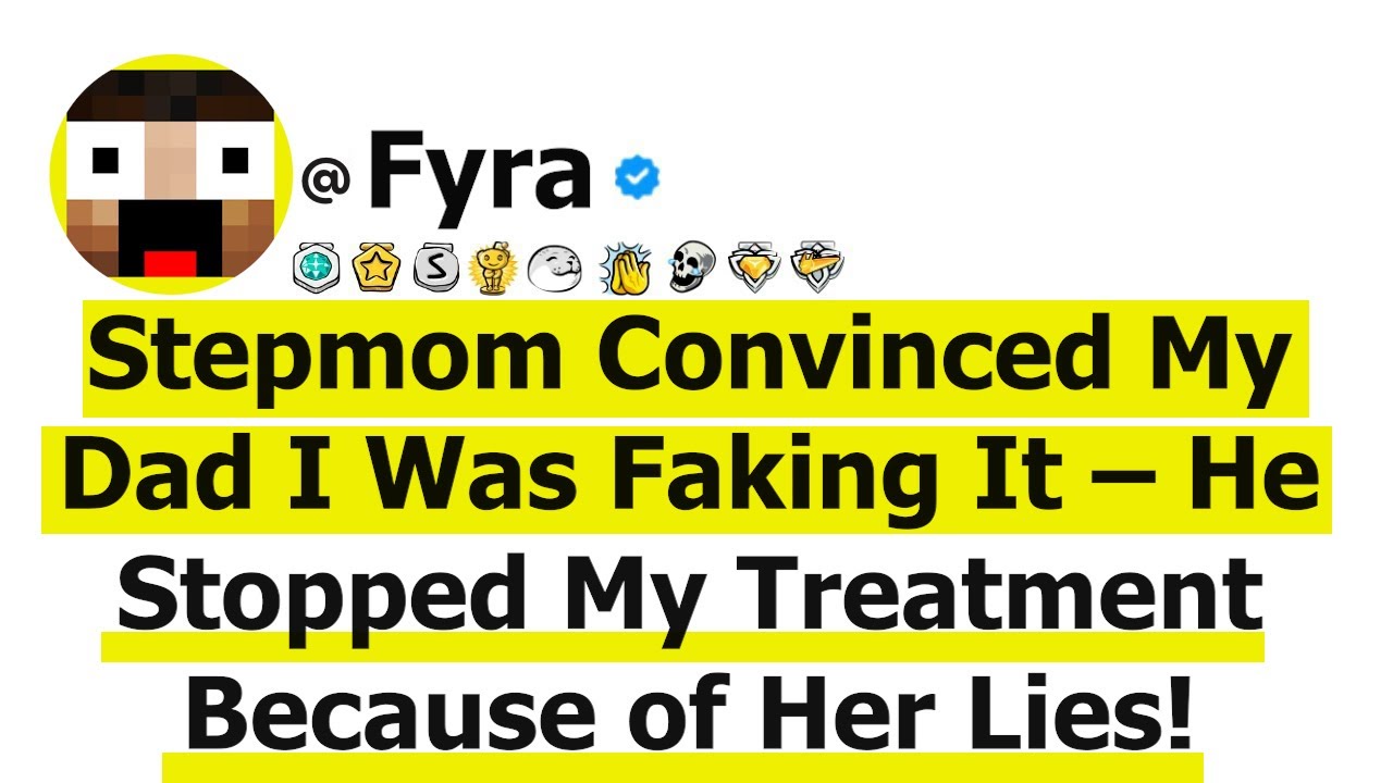 Stepmom Convinced My Dad I Was Faking It – He Stopped My Treatment Because of Her Lies!