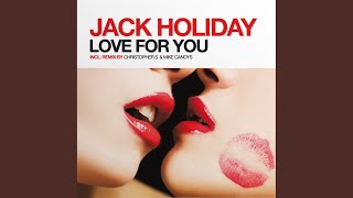 Love for You (Christopher S Radio Edit)
Provided to YouTube by Kontor New Media GmbH
Love for You (Christopher S Radio Edit) · Jack Holiday
Love for You
℗ Sirup Music GmbH
Released on: 2010-08-20
Artist, Producer: Jack Holiday
Producer: Mike Candys
Composer, Lyricist: Jack Holiday
Composer, Lyricist: Michael Kull
Remixer: Christopher S
Music Publisher: Sirup Music (SUISA)
Auto-generated by YouTube. Love for You (Christopher S Radio Edit)