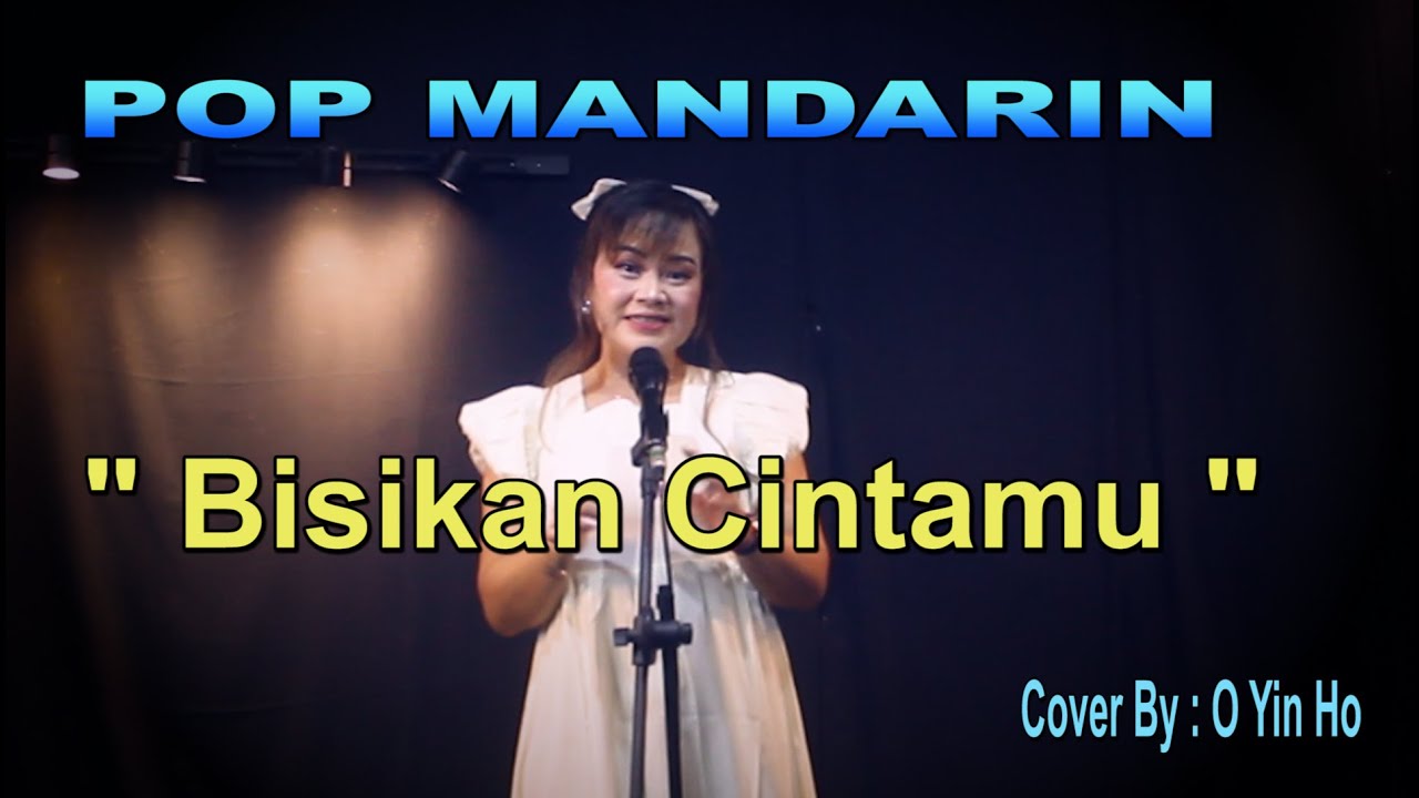 POP MANDARIN - BISIKAN CINTAMU - COVER BY : O YIN HO