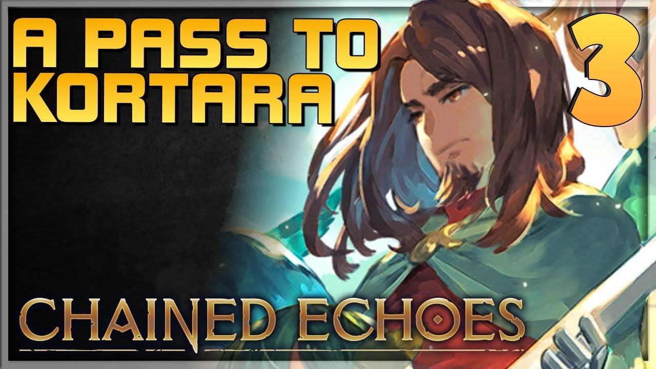 CHAINED ECHOES Gameplay Walkthrough ⌛ A Pass to Kortara - PC/Console Part 3  No Commentary 