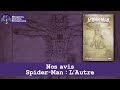 Une fin en apothéose - Avis Spider-Man L'autre - Mangeons Donjons Bouquinons - E02