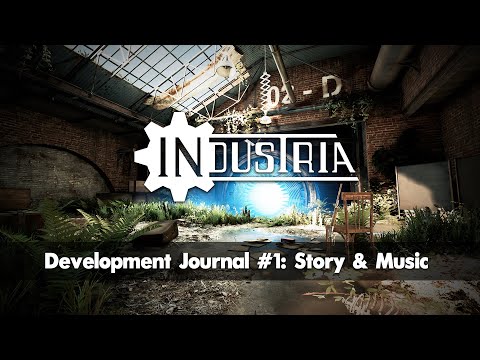 INDUSTRIA - Development Journal #1: Story & Music