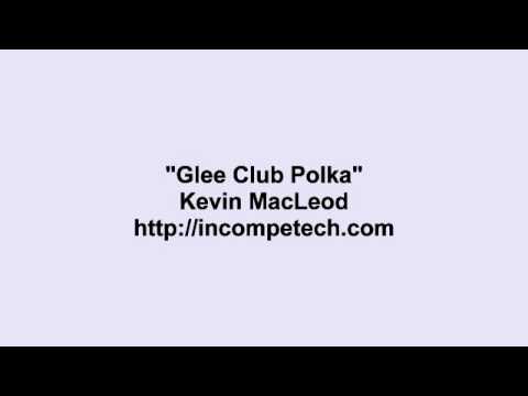Kevin MacLeod ~ Glee Club Polka