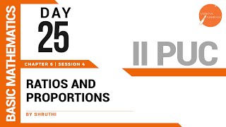 DAY 25 | BASIC MATHS | II PUC | RATIOS AND PROPORTIONS | L4