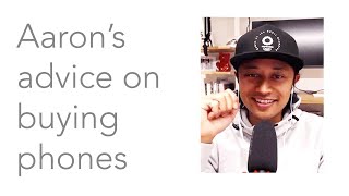 Aaron's advice on buying phones