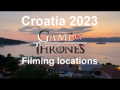 Croatia 2023 summer holiday, Game of thrones filming locations.