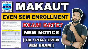 MAKAUT Even Sem Enrolment | New Notice | CA1,2,3,4 / PCA1,2 / External PCA / Even Sem Exam Date?