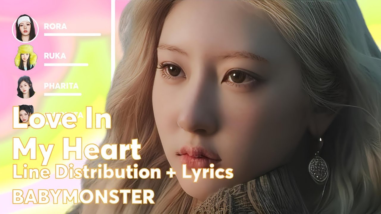 BABYMONSTER - Love In My Heart (Line Distribution + Lyrics)