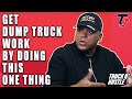 My Top Strategy To Find Work For My Dump Trucks (Part 2)