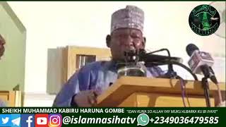 Idan Kuna So Allah Yai Muku Albarka Kubi Iyaye.Sheikh Kabir Gombe HAFIZAHULLAH