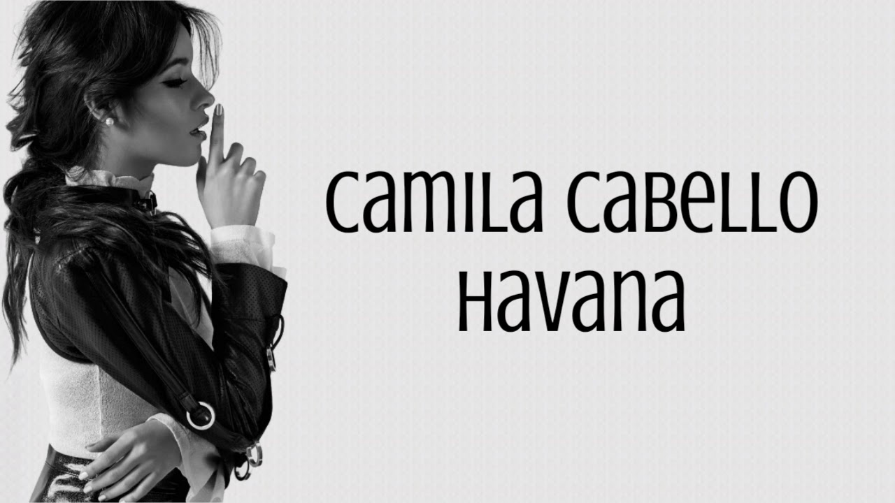 Hasil gambar untuk Lyrics and Translation Havana - No Rap Version Camila Cabello