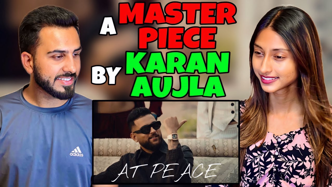 At Peace (Official Video) Karan Aujla | Reaction | Couple Reaction | Sidhu Fam Reacts