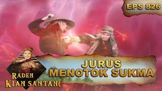 Pracona Melepaskan Jurus Menotok Sukma Kepada Siliwangi - Raden Kian Santang Eps 826 Part 1