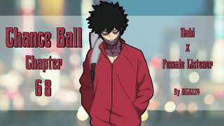 Chance Ball - Dabi x Female Listener | Quirkless Haikyuu AU | Chapter 68 | Fanfiction