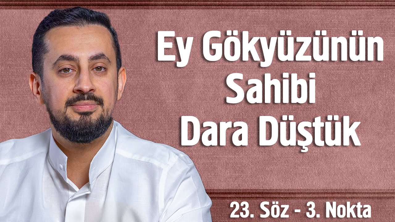 Ey Gökyüzünün Sahibi Dara Düştük - 23. Söz 3. Nokta - Tevekkül @Mehmedyildiz