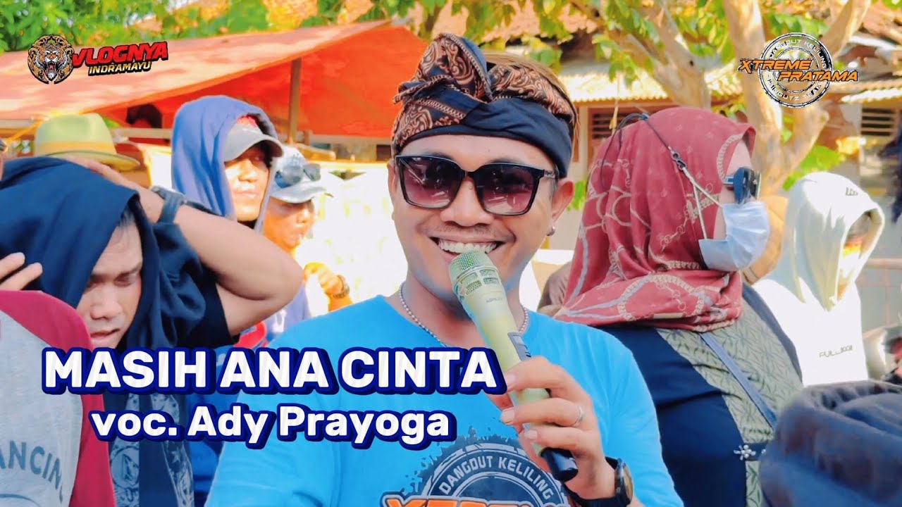 MASIH ANA CINTA - VOC . ADY PRAYOGA - X-TREME PRATAMA NEW | Srengseng Indramayu