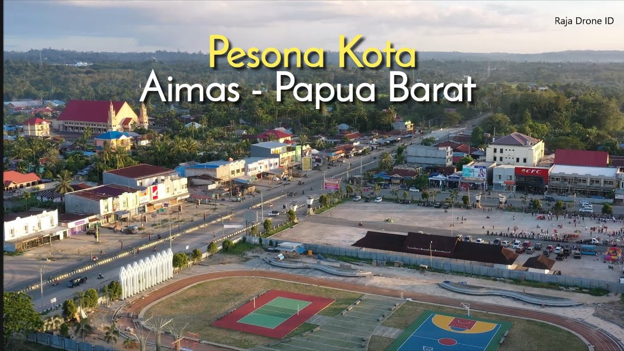 Download Pesona Kota Aimas Sorong, Kota Masa Depan Dengan Prospek Menjanjikan