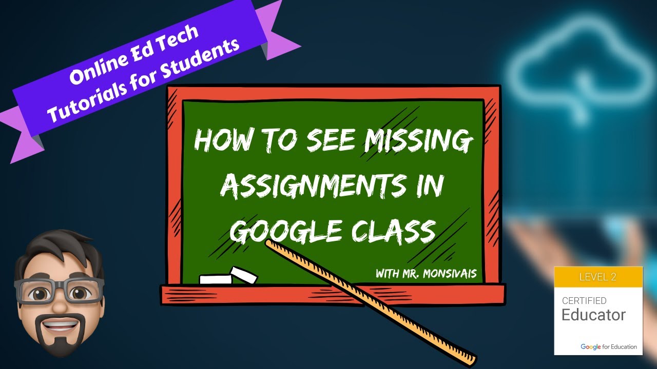 how to see missing assignments in google classroom