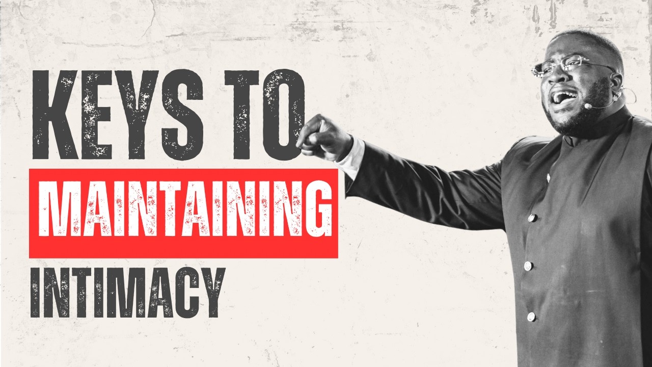 Keys to Maintaining Intimacy // #Sundayintimacyseries