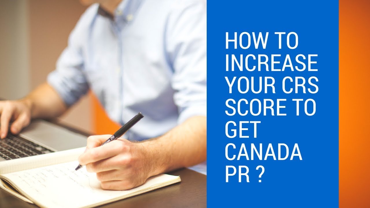 How to Increase Your CRS score to get Canada PR?