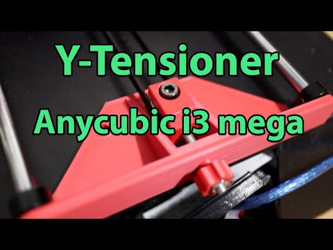 Y-Tensioner Einbau und Spannung im Anycubic i3 MEGA