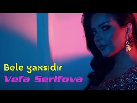 Vefa Serifova - Bele yaxsidir 2020 ( Azeri Bass ) [ BVurghun Music ]