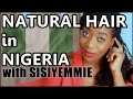 Natural hair in nigeria part 1 featuring sisiyemmietv