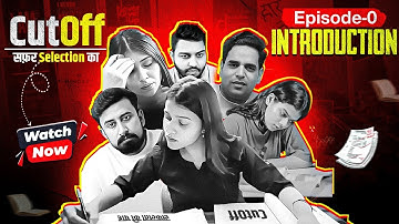 Physics Wallah Original Series 😍 | Cutoff Safar Selection Ka🔥| Episode - 0 Introduction | SSC Wallah