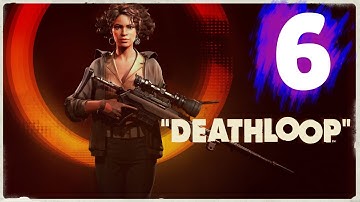 DEATHLOOP Walkthrough Part 6 "The LPP"