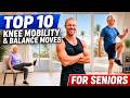 Top 5 Knee Mobility + Top 5 Balance For Seniors