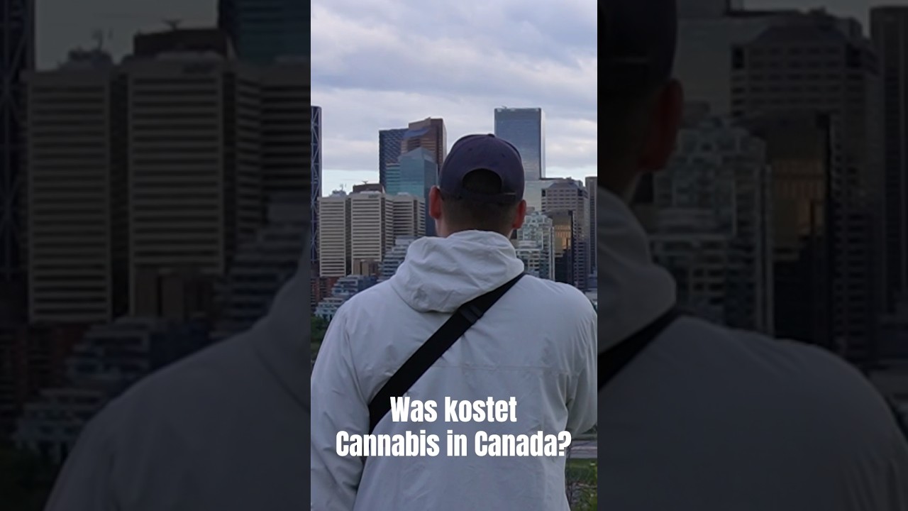 Was kostet Cannabis in Kanada (Calgary) 🇨🇦🍃? 