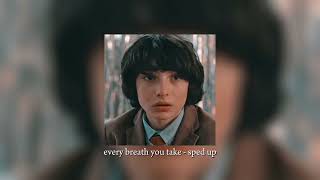 Every Breath You Take - Sped Up || Stranger Things