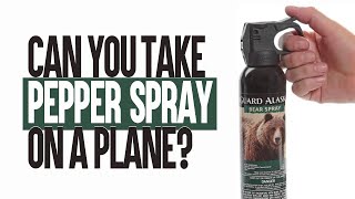 Can you take pepper spray on a plane?