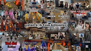 Yalan aşk Roblox dizisi tüm bölümleri 