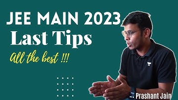 Last Day Tips for JEE Main 2023 | All the Best | Prashant Jain
