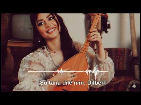 Sultana Dilê Min Dîlber سلطانة قلبي يا جميلة 