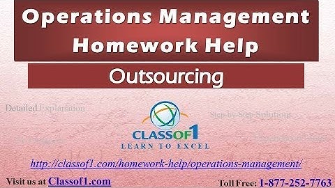 Outsourcing : Operations Management Homework Help by Classof1.com