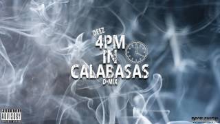 DeeZ - 4PM In Calabasas D-Mix