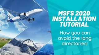 MSFS 2020 Installation Tutorial | Avoid the long directories!