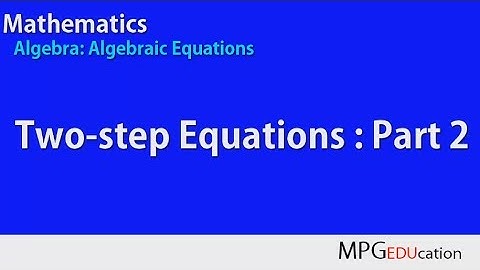 How to Solve Two-step Equations - Part 2