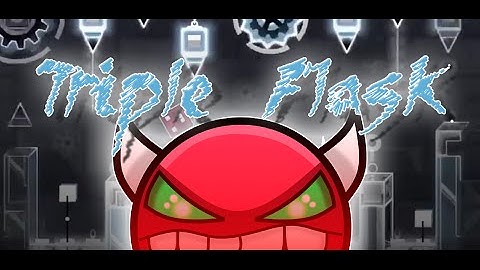 Geometry Dash Demons - Triple Flask [3 Coins] - By Experience D