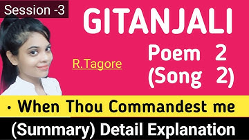 In Hindi - GITANJALI  Poem 2 Summary Song 2  | DETAIL EXPLANATION | When Thou Commandest me to sing