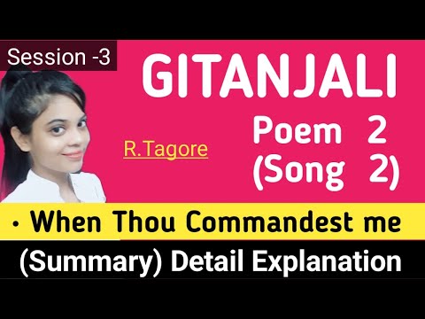 In Hindi - GITANJALI  Poem 2 Summary Song 2  | DETAIL EXPLANATION | When Thou Commandest me to sing