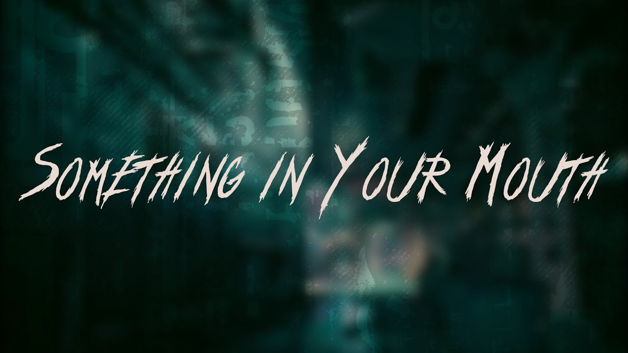 Lyrics To Something In Your Mouth