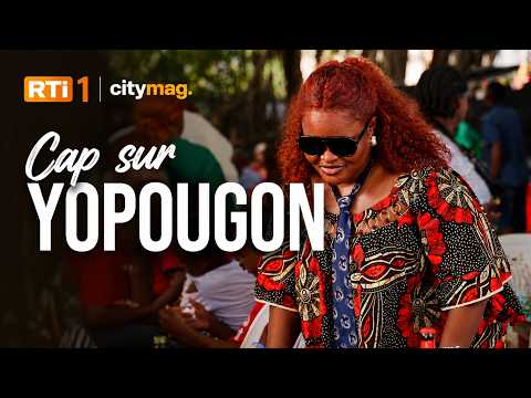 Citymag TV ● Yopougon : la plus grande commune d'Abidjan