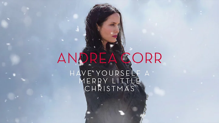 Andrea Corr - Have Yourself A Merry Little Christm...