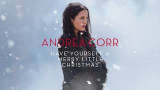 Andrea Corr - Have Yourself A Merry Little Christmas (Official Audio)