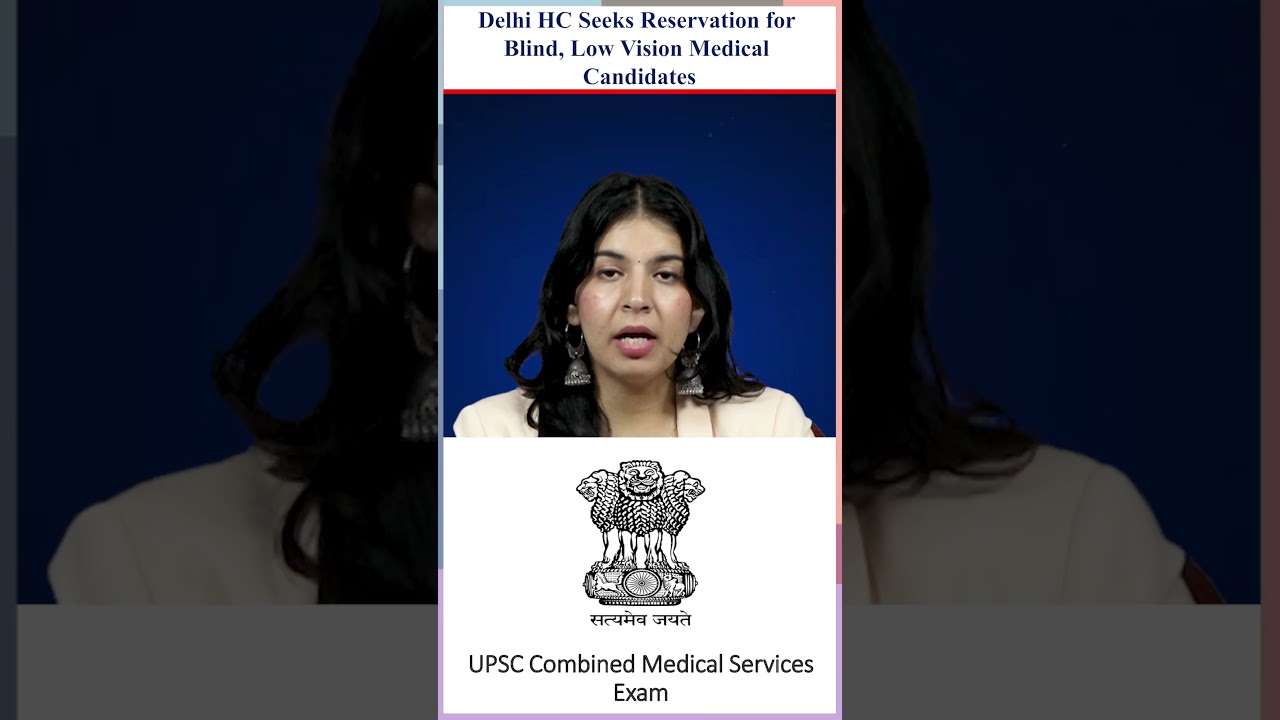 Delhi High Court Demands UPSC Response on 1% Blind, Low Vision Quota